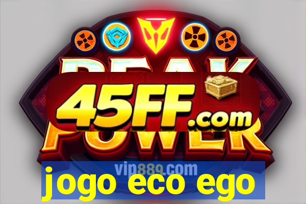 jogo eco ego
